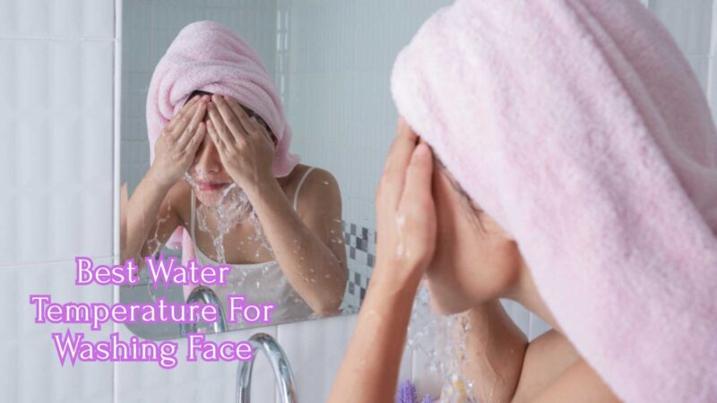 best water temperature for washing face