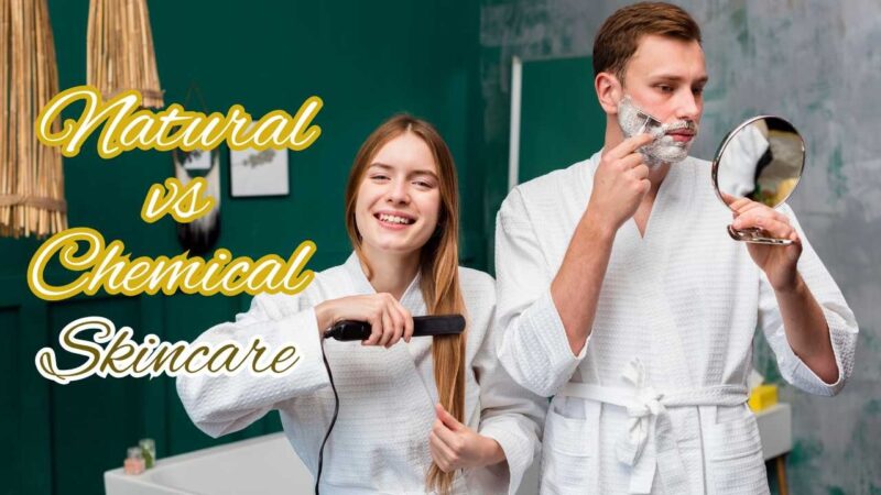 natural vs chemical skincare