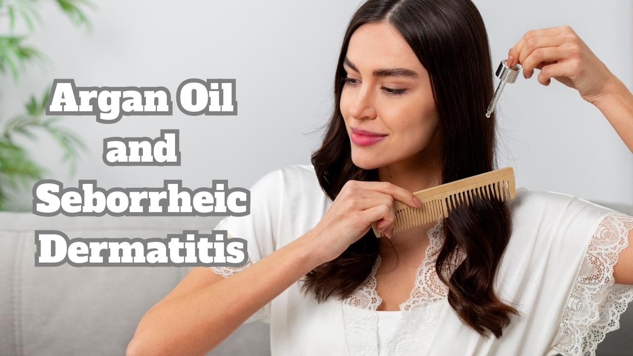 Argan oil and seborrheic dermatitis
