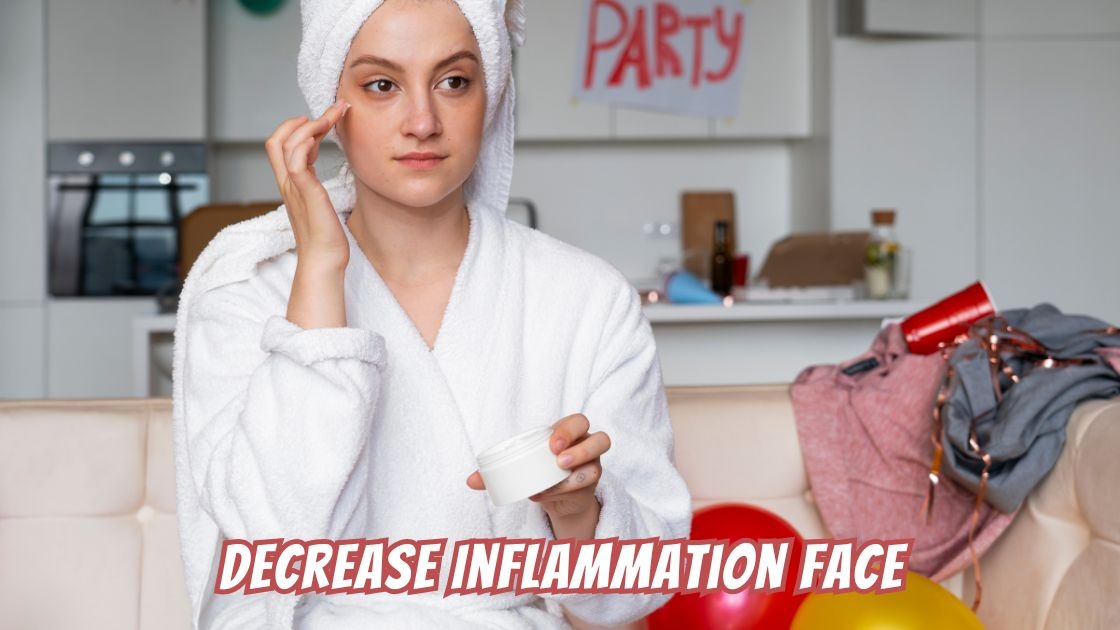decrease inflammation face
