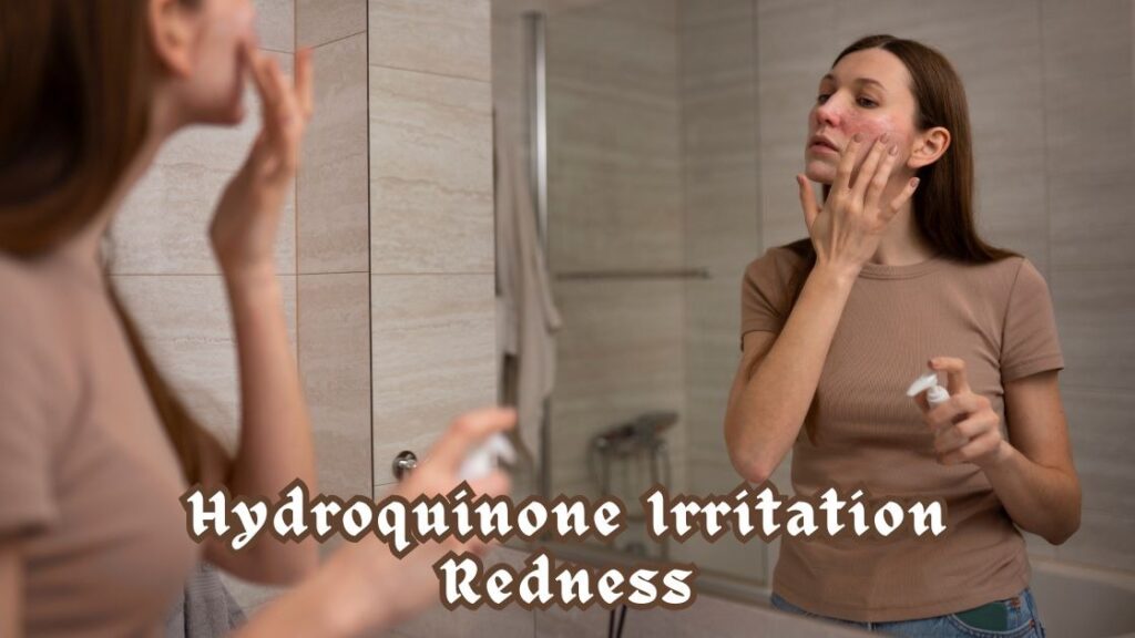 Hydroquinone irritation redness