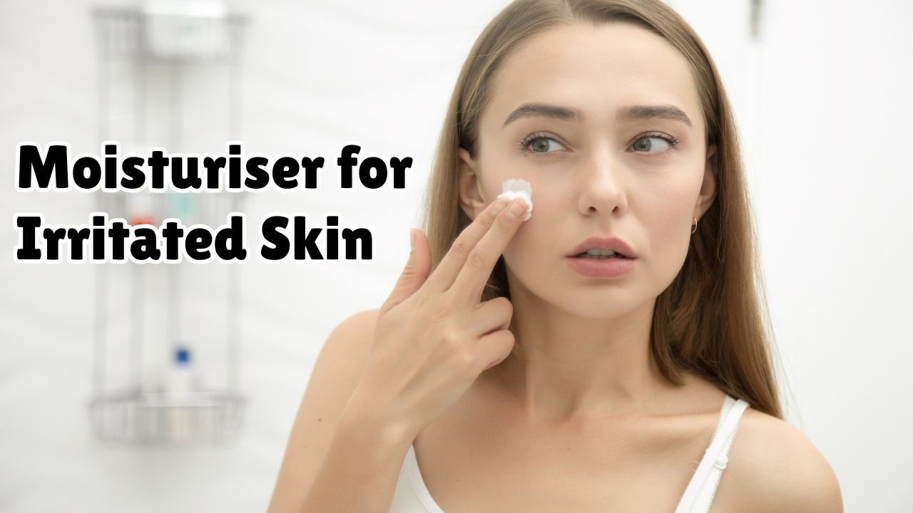 moisturiser for irritated skin