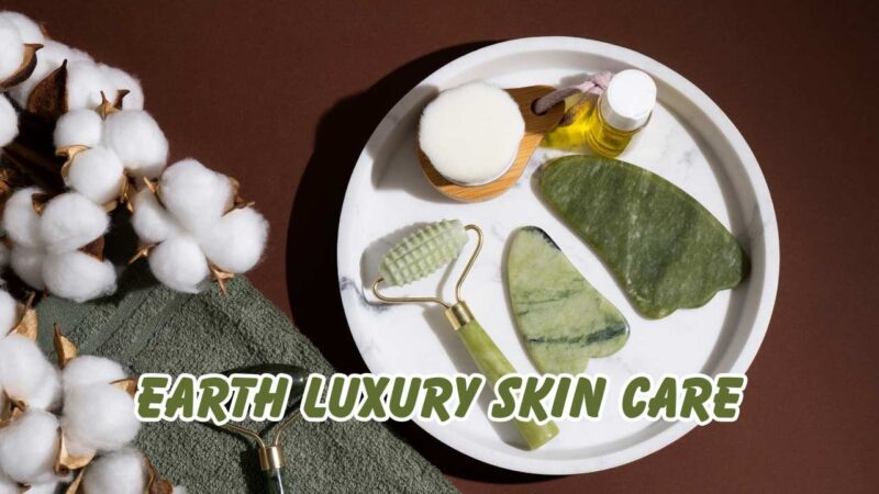 earth luxury skin care