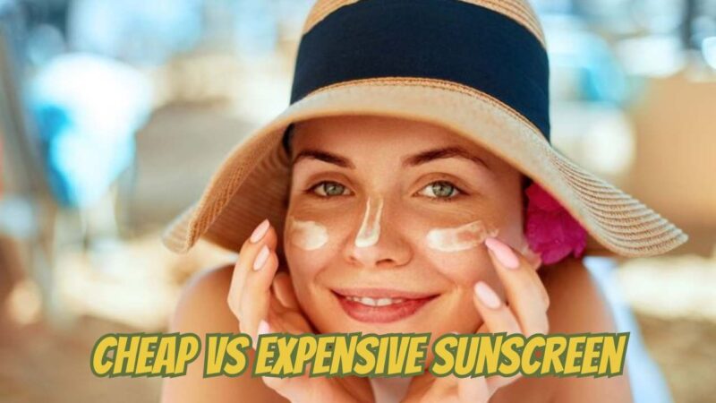 cheap vs expensive sunscreen