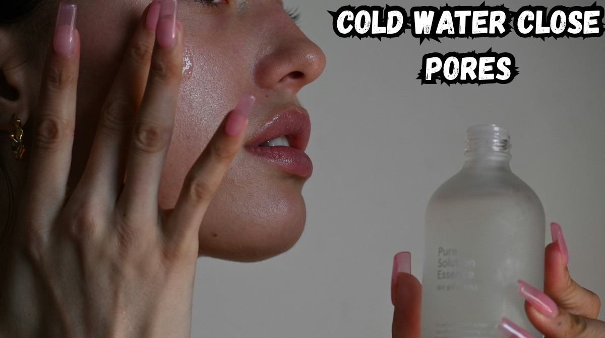 can cold water close pores