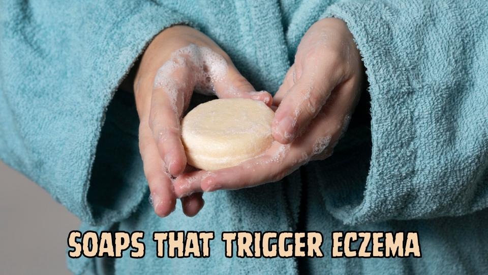 Soaps that trigger eczema