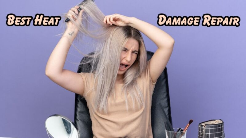 best heat damage repair