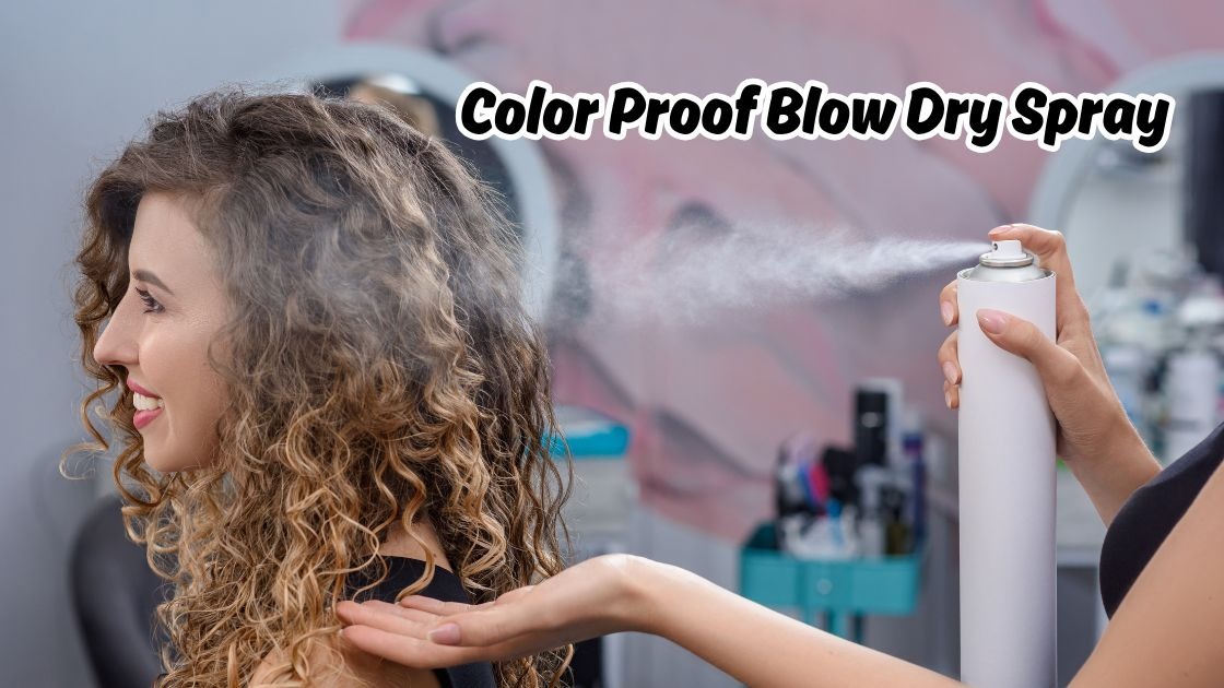 Color proof blow dry spray