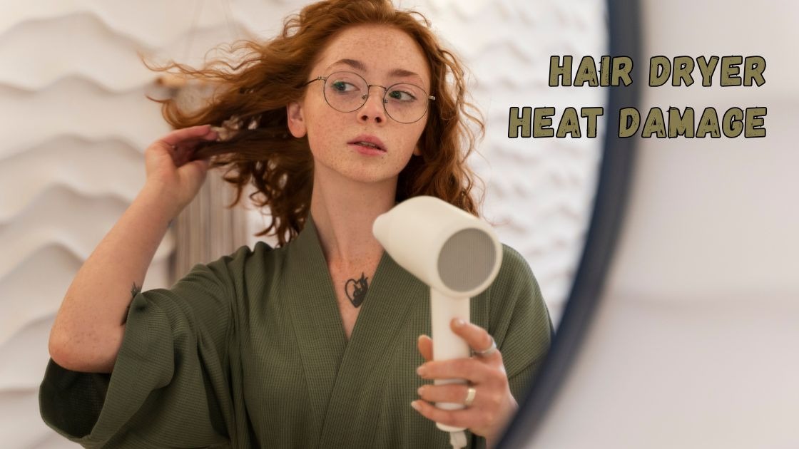 Hair dryer heat damage