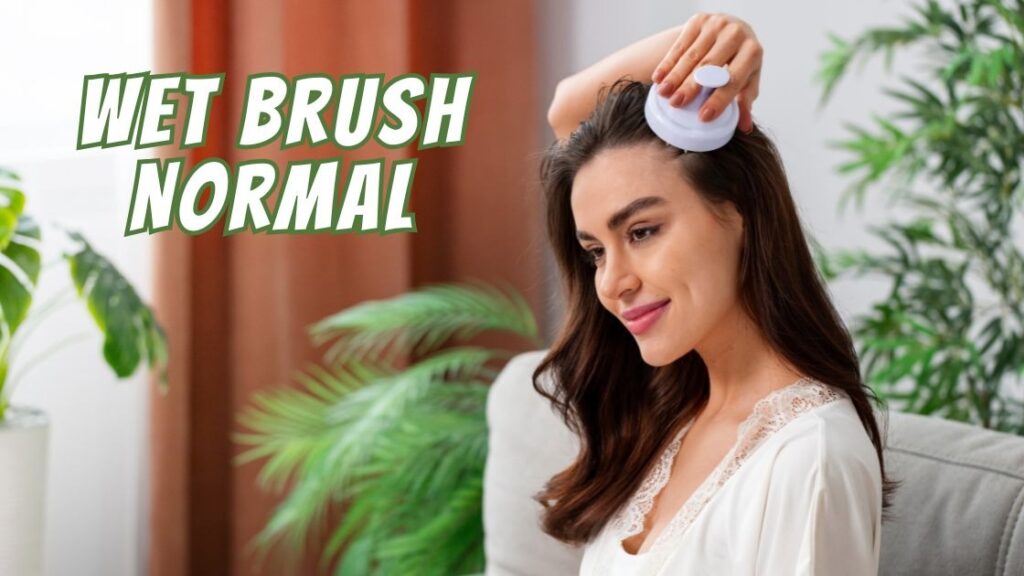  wet brush normal 