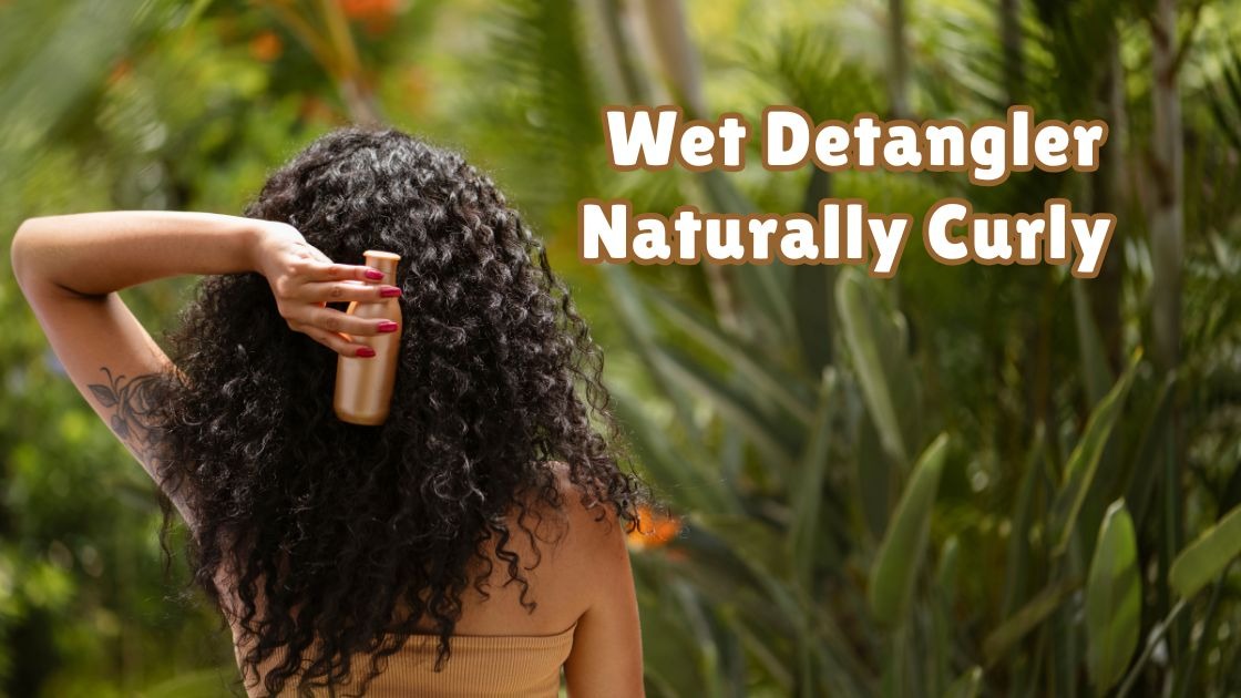 wet detangler naturally curly