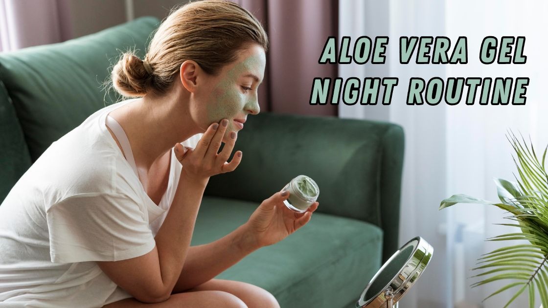 aloe vera gel night routine