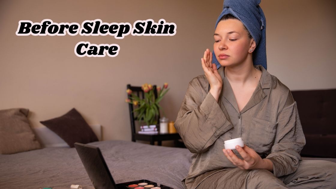 before sleep skin care