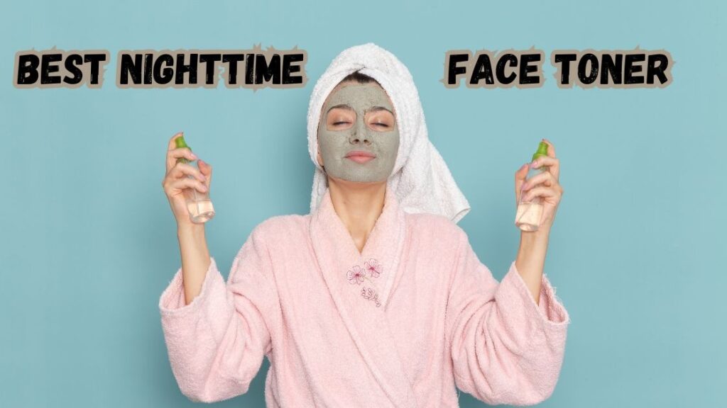 best nighttime face toner