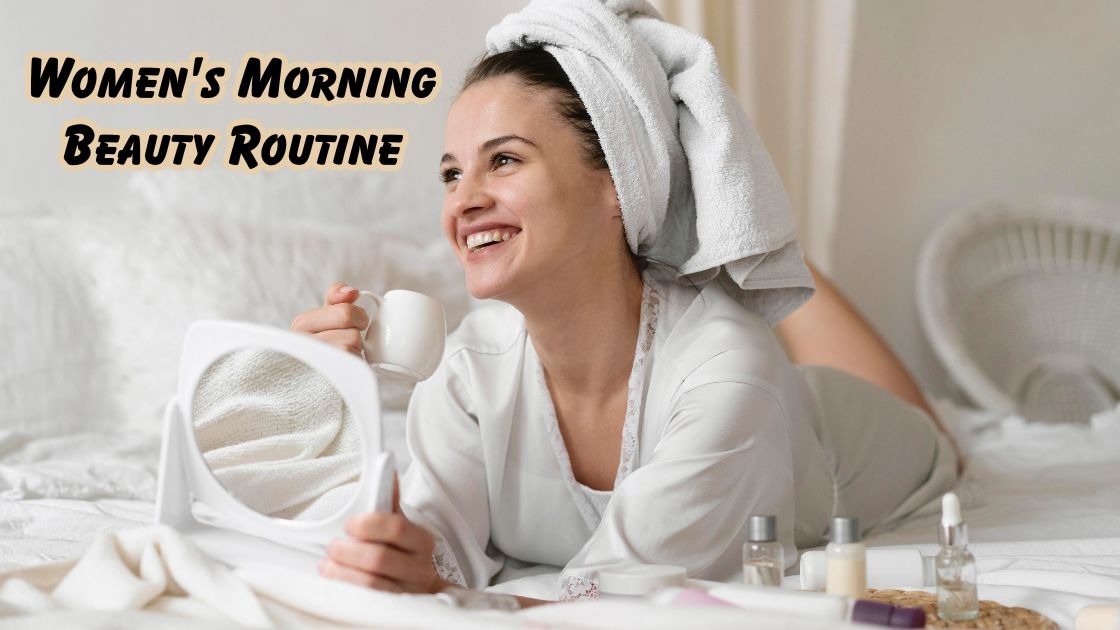 women's morning beauty routine