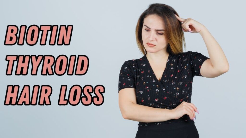 Biotin thyroid hair loss