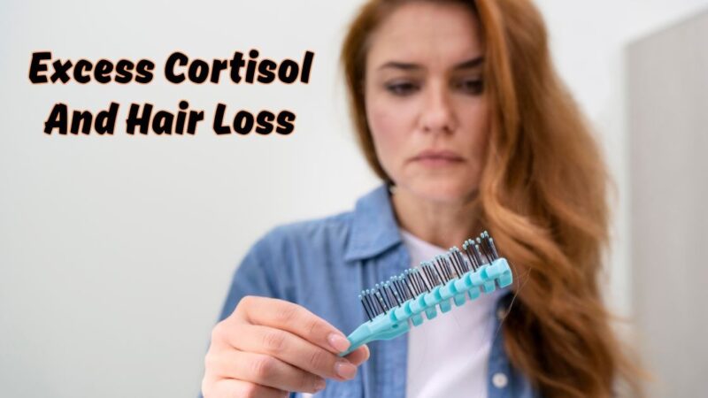 Excess cortisol and hair loss