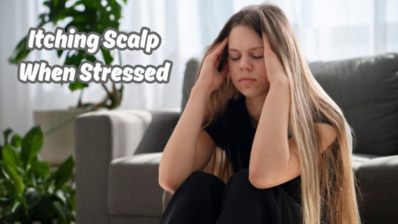 itching scalp when stressed