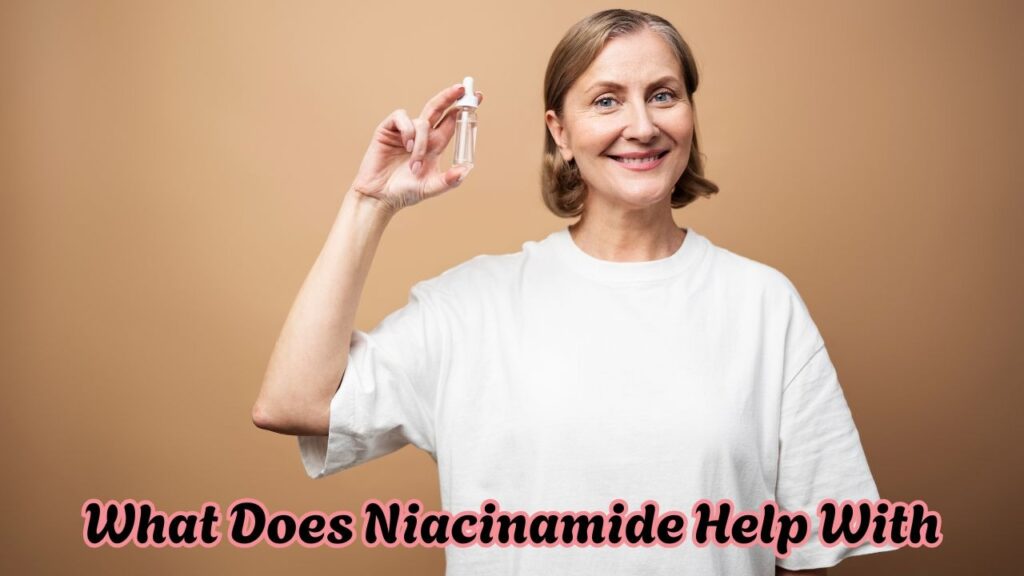 what does niacinamide help with