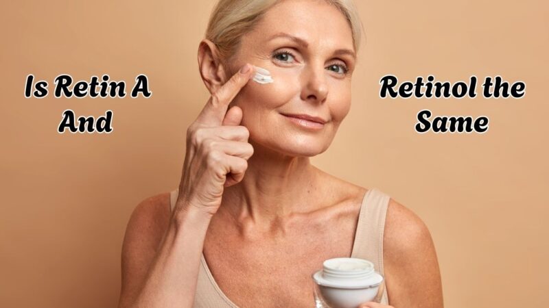 is Retin A and retinol the same