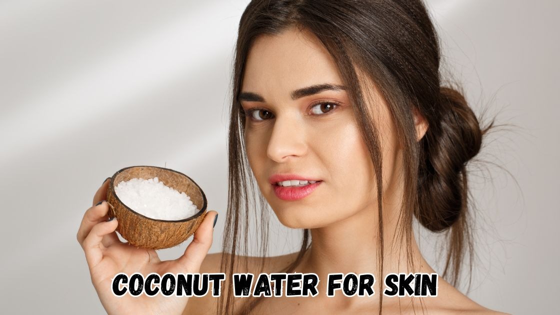 Coconut water for skin