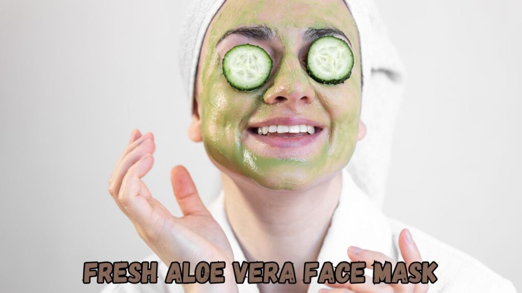 fresh aloe vera face mask