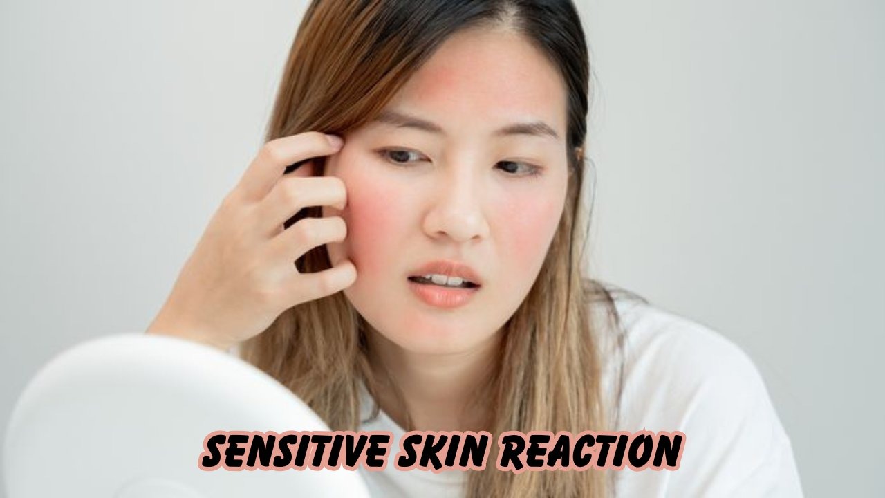 Sensitive Skin Reaction