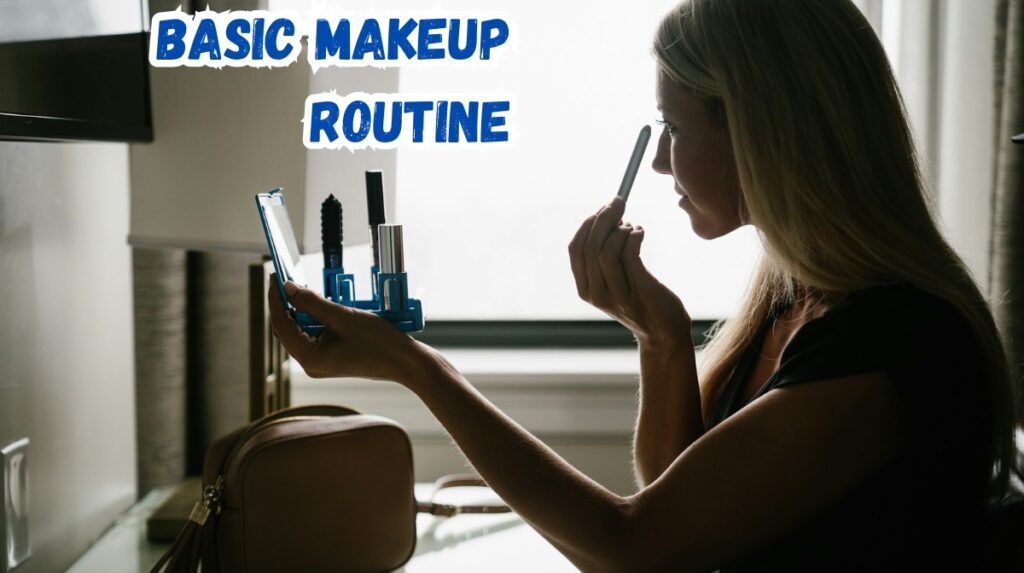 Basic Makeup Routine
