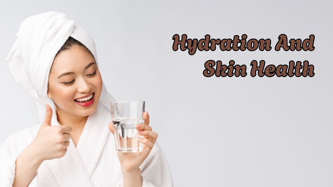 Hydration and Skin Health