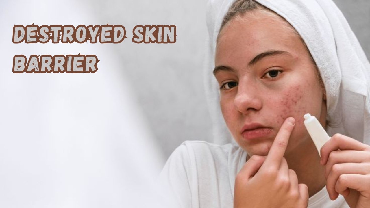destroyed skin barrier