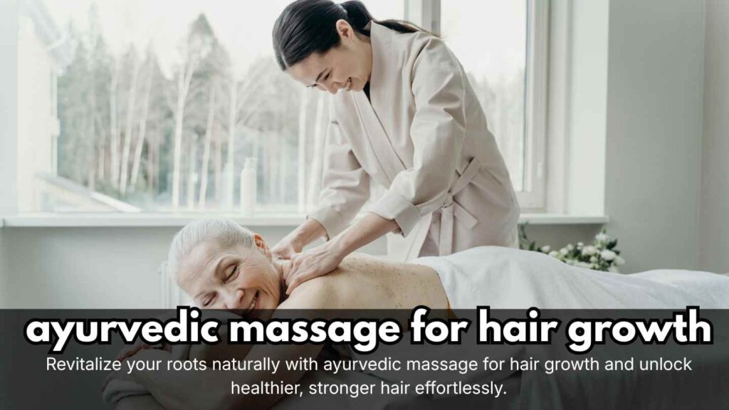 Ayurvedic Massage for Hair Growth
