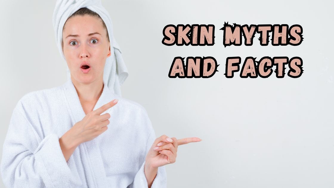 Skin Myths and Facts