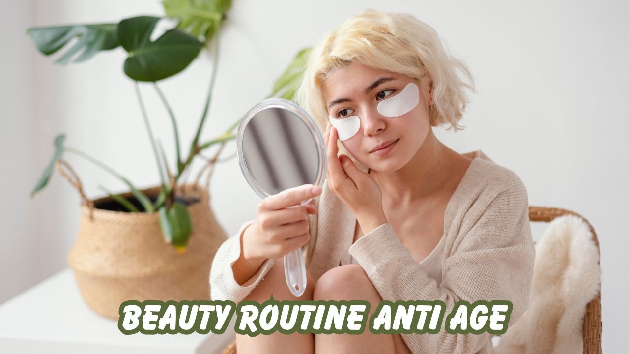 beauty routine anti age