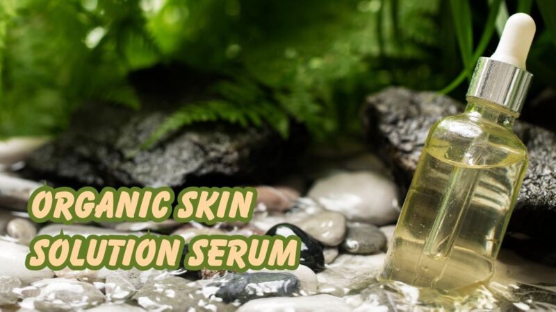 organic skin solution serum