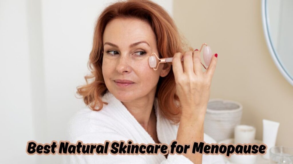 best natural skincare for menopause