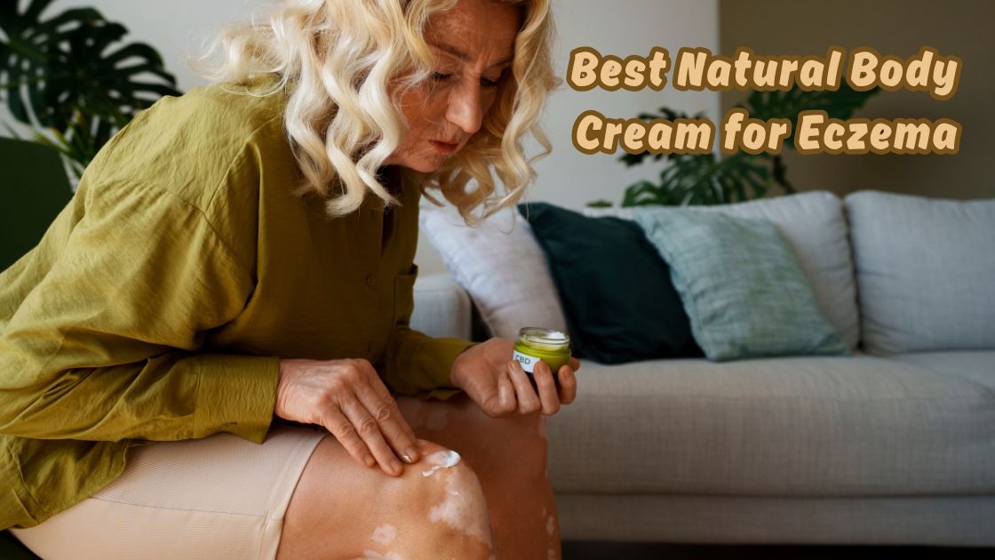 best natural body cream for eczema