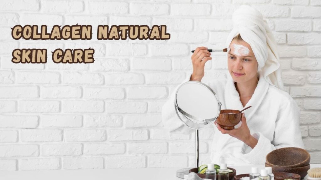 collagen natural skin care 