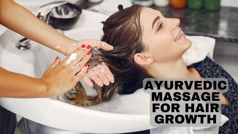 Ayurvedic Massage for Hair Growth